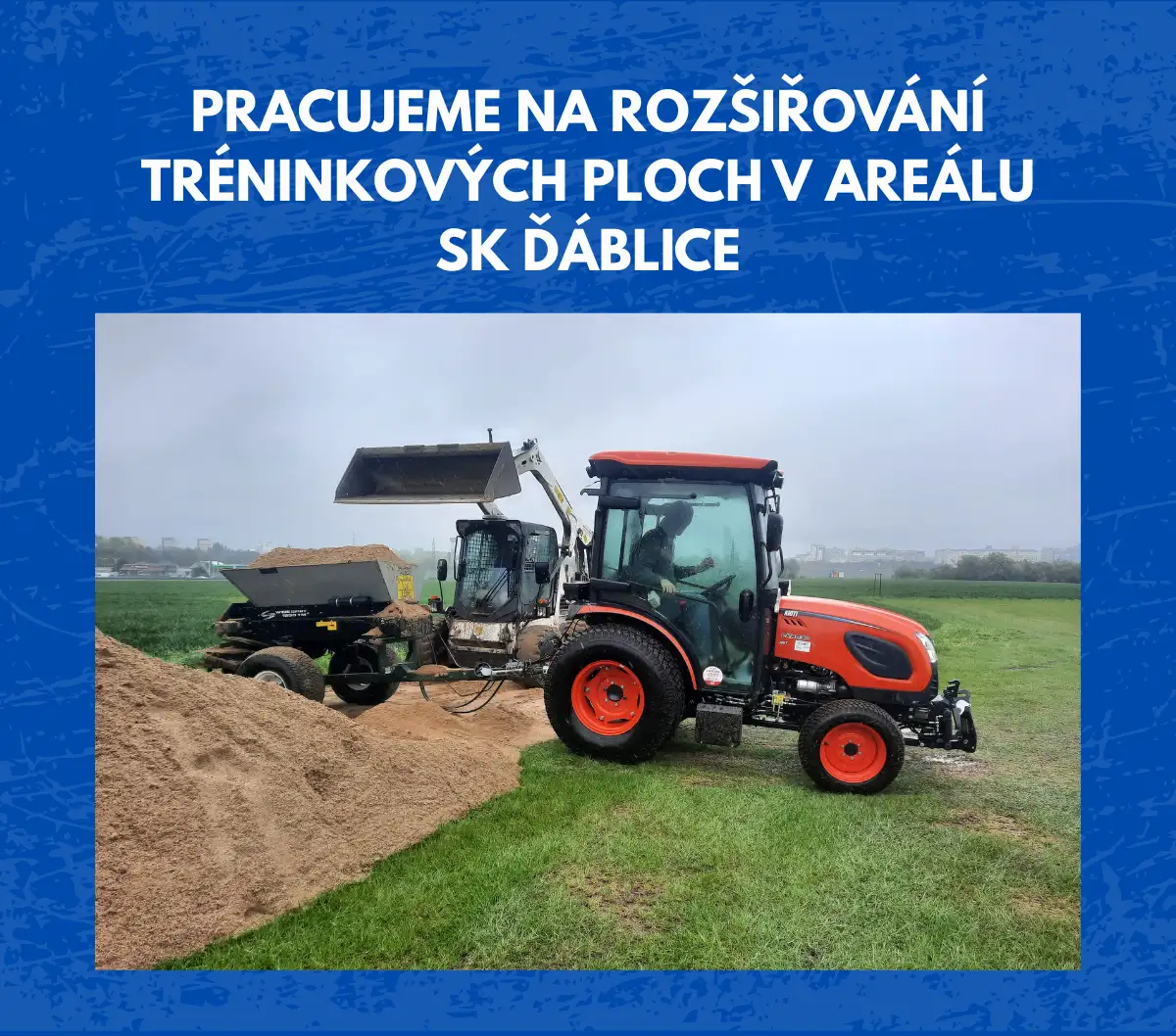 Pracujeme na rozšiřování tréninkových ploch v areálu SK Ďáblice